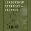Leadership Strategy and Tactics: Field Manual