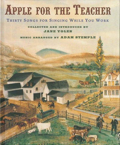 Apple for the Teacher: Thirty Songs for Singing While You Work