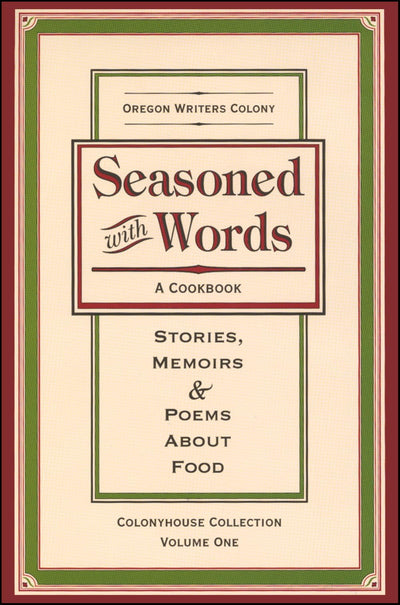 Seasoned With Words: Stories, Memoirs & Poems About Food