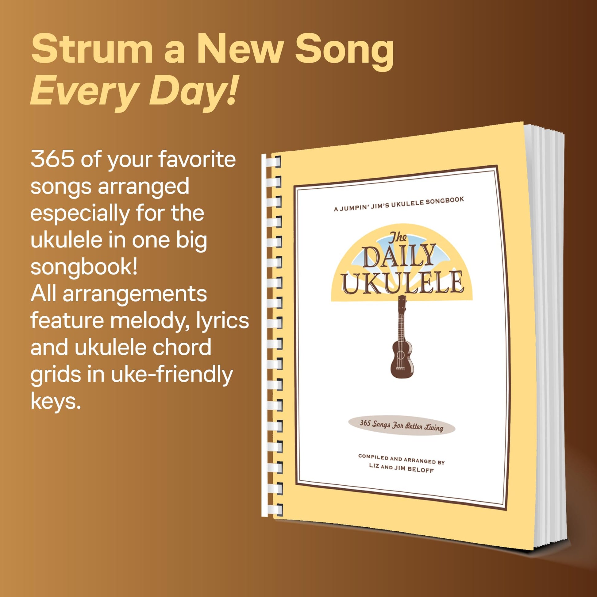 The Daily Ukulele Songbook by Jim and Liz Beloff  365 Easy Songs for Ukulele with Chords and Lyrics  Ukulele Sheet Music for All Levels  Folk Pop and Classic Favorites for Lessons and Practice