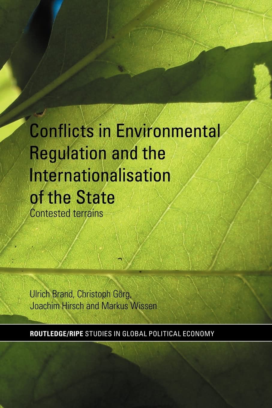 Conflicts in Environmental Regulation and the Internationalisation of the State (RIPE Series in Global Political Economy)