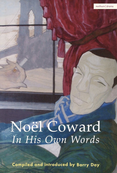 Nol Coward: In His Own Words
