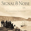 Signal & Noise: A Novel