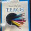 Those Who Can, Teach