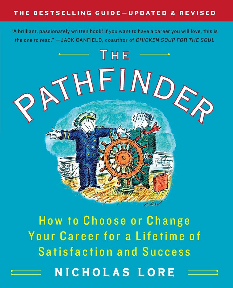 The Pathfinder: How to Choose or Change Your Career for a Li