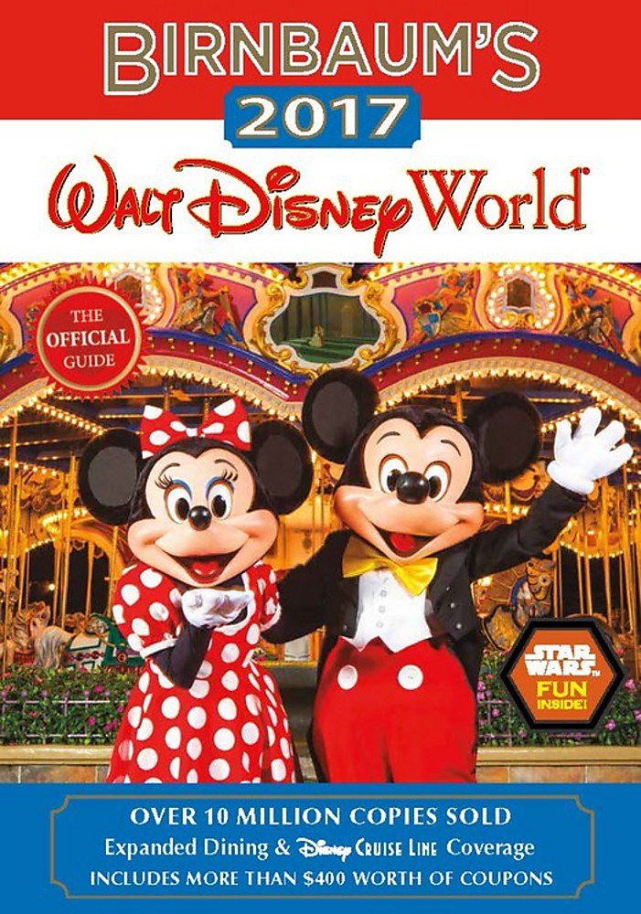 Birnbaum's 2017 Walt Disney World: The Official Guide (Birnbaum Guides)