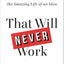 That Will Never Work: The Birth of Netflix and the Amazing Life of an Idea