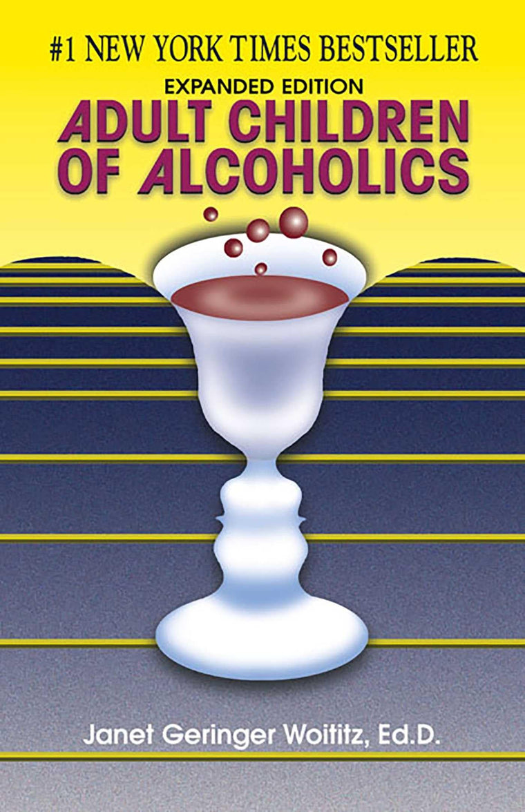 Adult Children of Alcoholics by Janet G. Woititz EdD