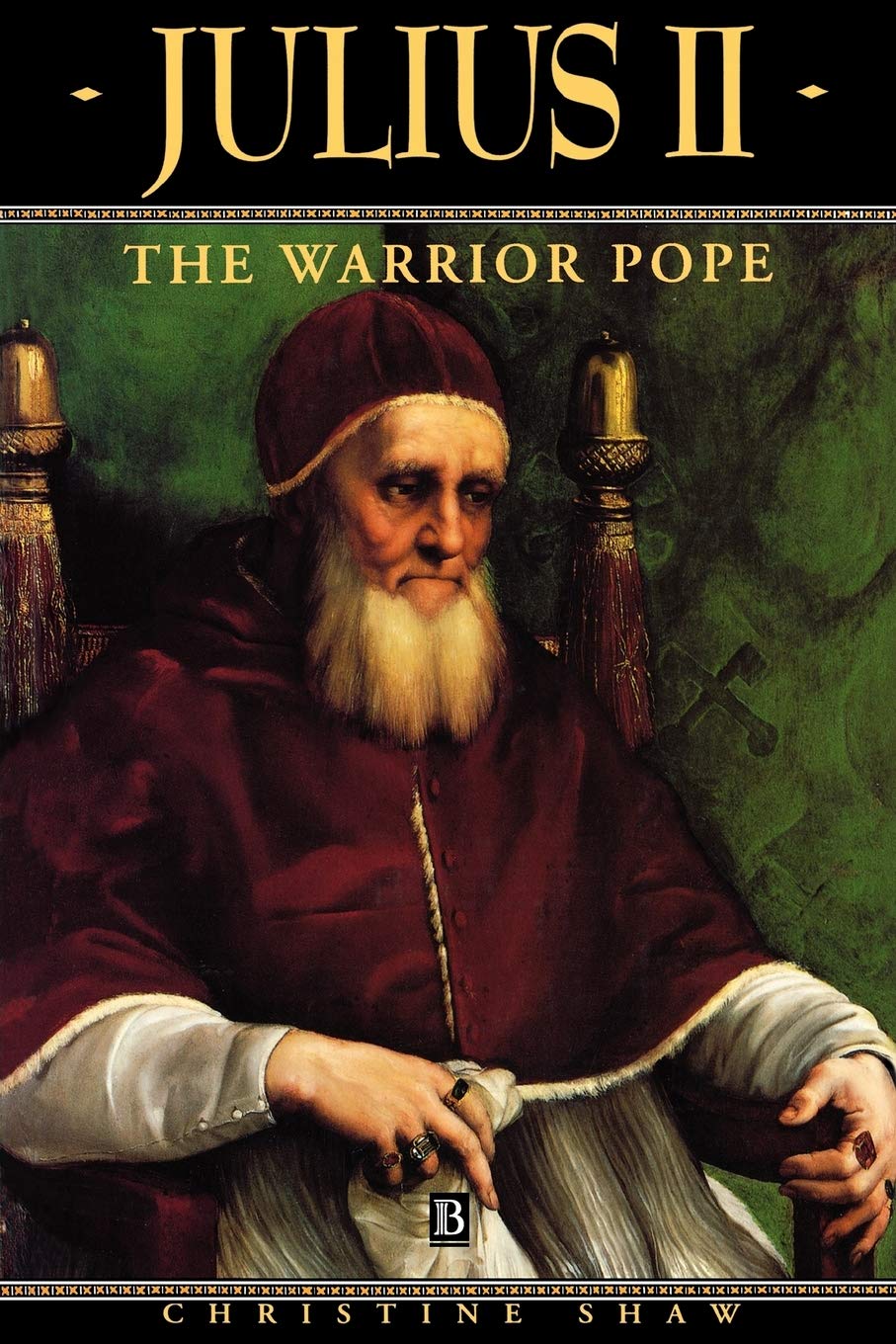 Julius II: The Warrior Pope