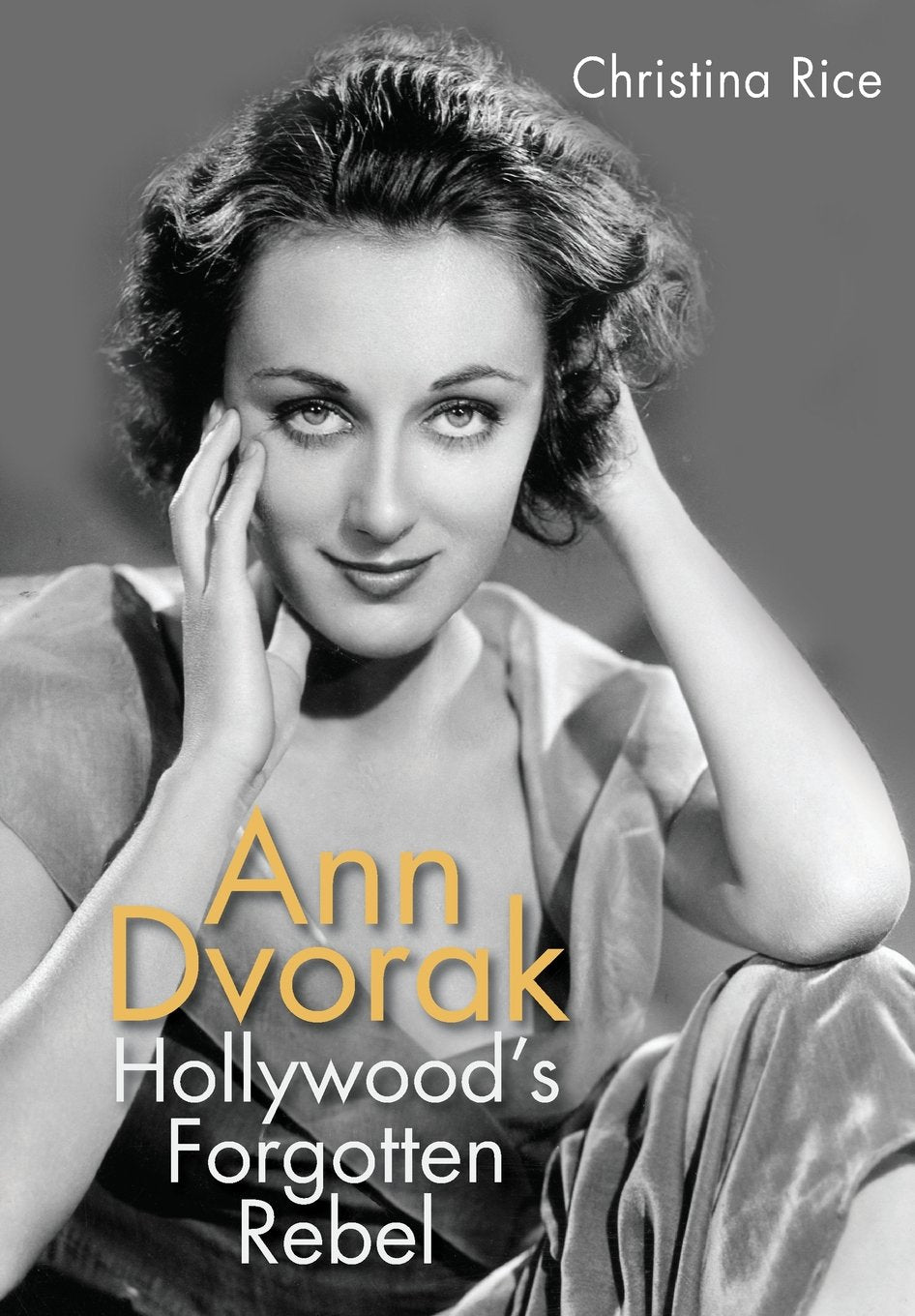 Ann Dvorak: Hollywood's Forgotten Rebel (Screen Classics) by