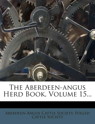 The Aberdeen-angus Herd Book, Volume 15...