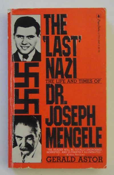 The Last Nazi: The Life and Times of Joseph Mengele