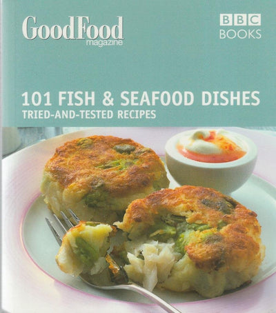Fish & Seafood Dishes: Triple-tested Recipes (Good Food)