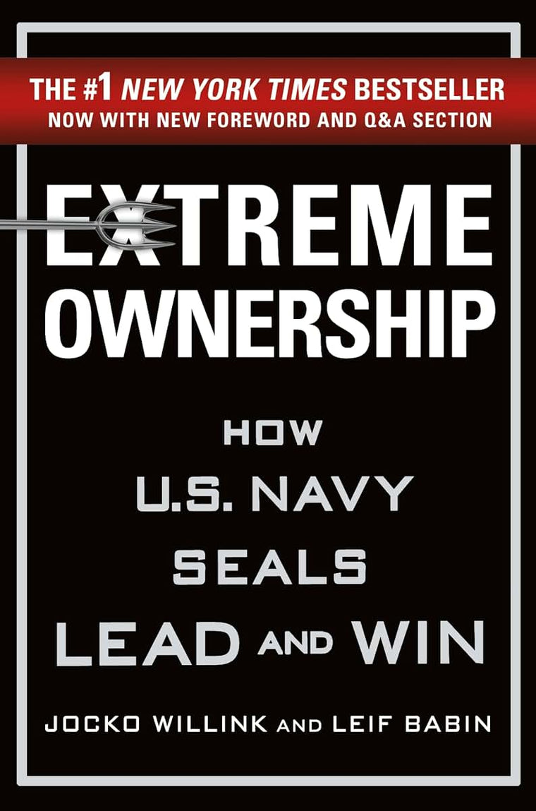 Extreme Ownership: How U.S. Navy SEALs Lead and Win (New Edition) (Extreme Ownership Trilogy, 1)