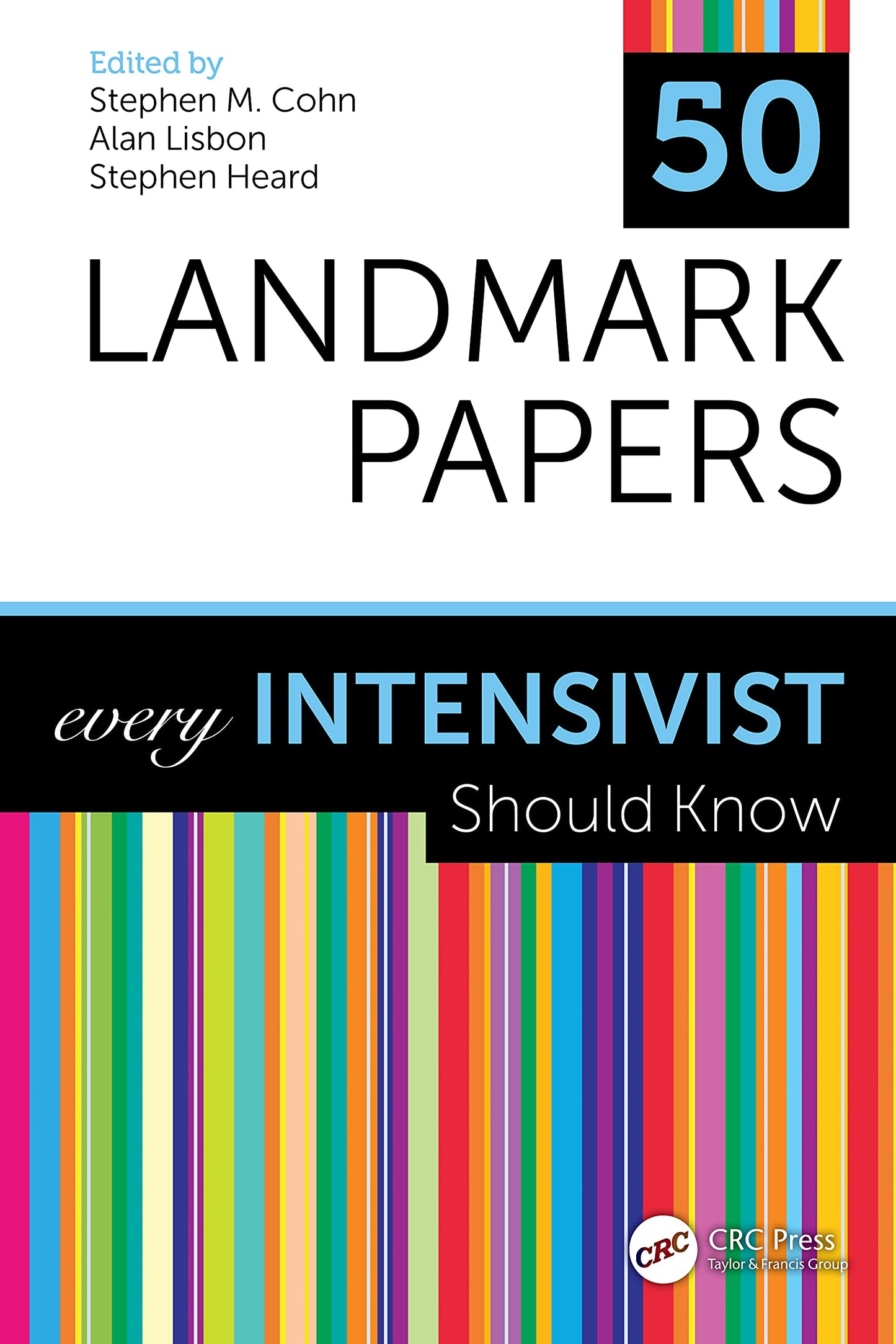 50 Landmark Papers every Intensivist Should Know: Every Intensivist Should Know
