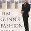 Tim Gunn's Fashion Bible: The Fascinating History of Everything in Your Closet