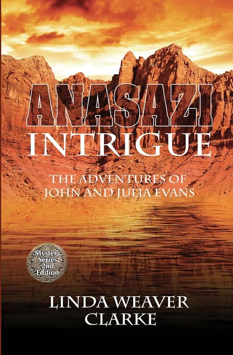 Anasazi Intrigue: The Adventures of John and Julia Evans (The Intrigue Series)