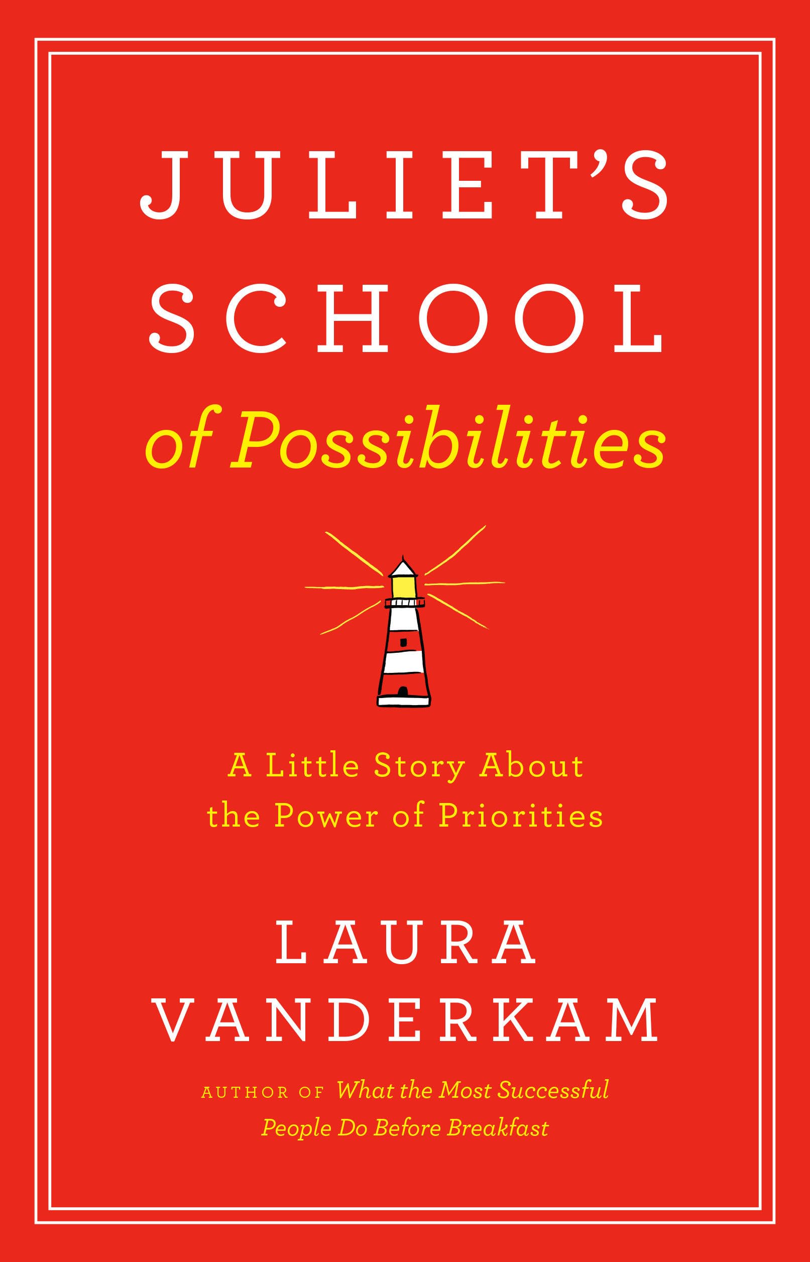 Juliet's School of Possibilities: A Little Story About the Power of Priorities