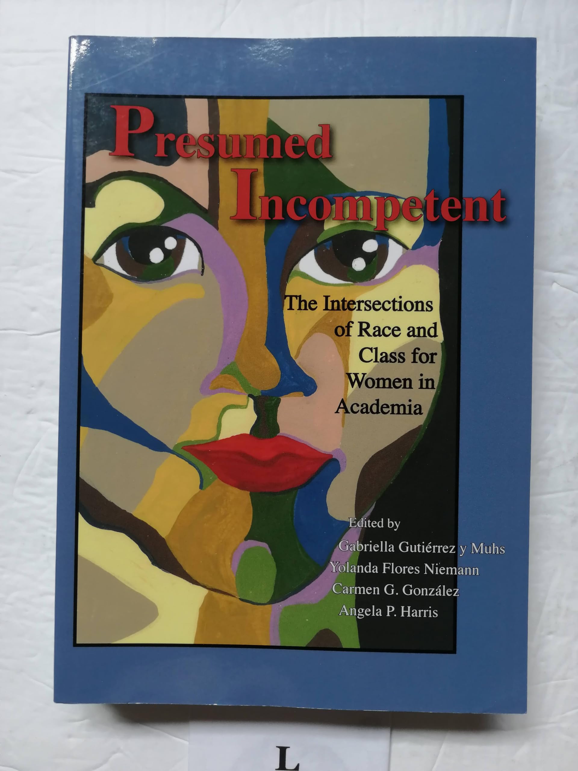 Presumed Incompetent: The Intersections of Race and Class for Women in Academia