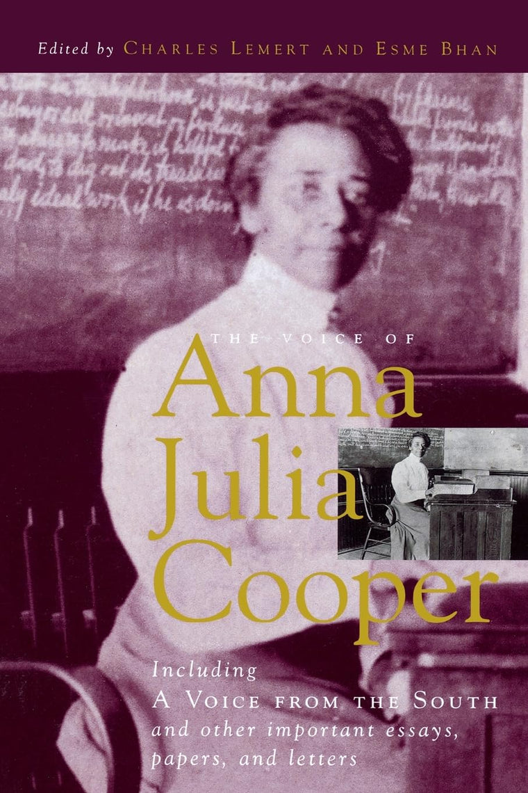 Voice of Anna Julia Cooper: Including A Voice From the South and Other Important Essays, Papers, and Letters (Legacies Of Social Thought) (Legacies of Social Thought Series)