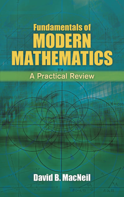 Fundamentals of Modern Mathematics: A Practical Review (Dover Books on Mathematics)