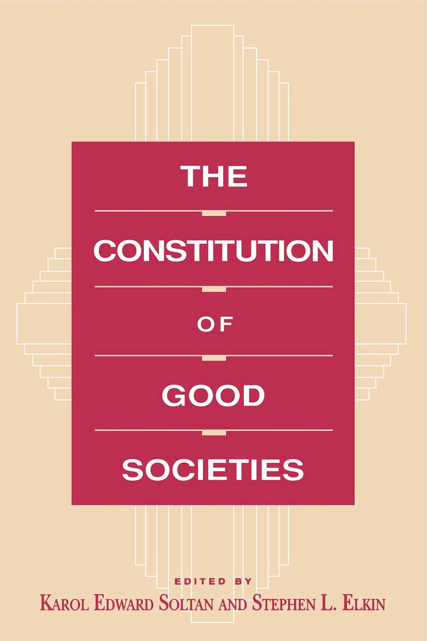 The Constitution of Good Societies (Committee on the Political Economy of the Good Society)