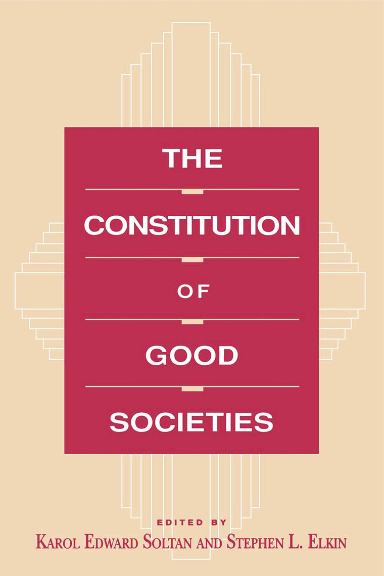 The Constitution of Good Societies (Committee on the Political Economy of the Good Society)