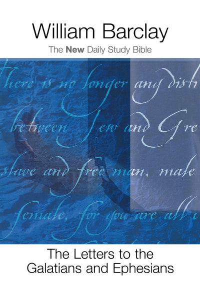 The Letters to the Galatians and Ephesians (The New Daily Study Bible)