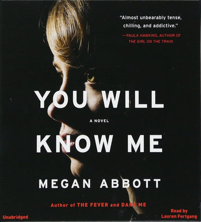 You Will Know Me: A Novel