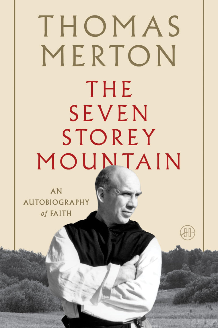 The Seven Storey Mountain: A Journey of Faith and Transforma