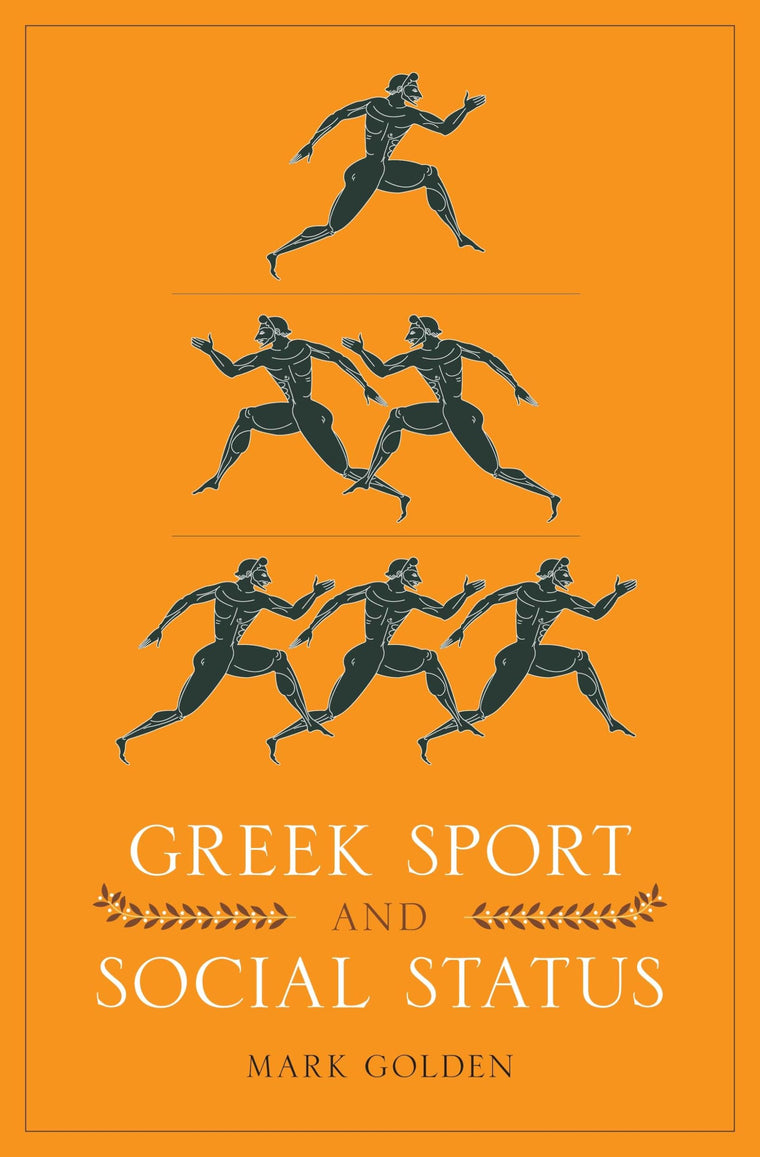 Greek Sport and Social Status (Fordyce W. Mitchel Memorial Lecture Series)