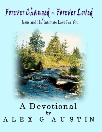 Forever Changed - Forever Loved: Jesus and His Intimate Love For You