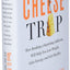 The Cheese Trap: How Breaking a Surprising Addiction Will Help You Lose Weight, Gain Energy, and Get Healthy