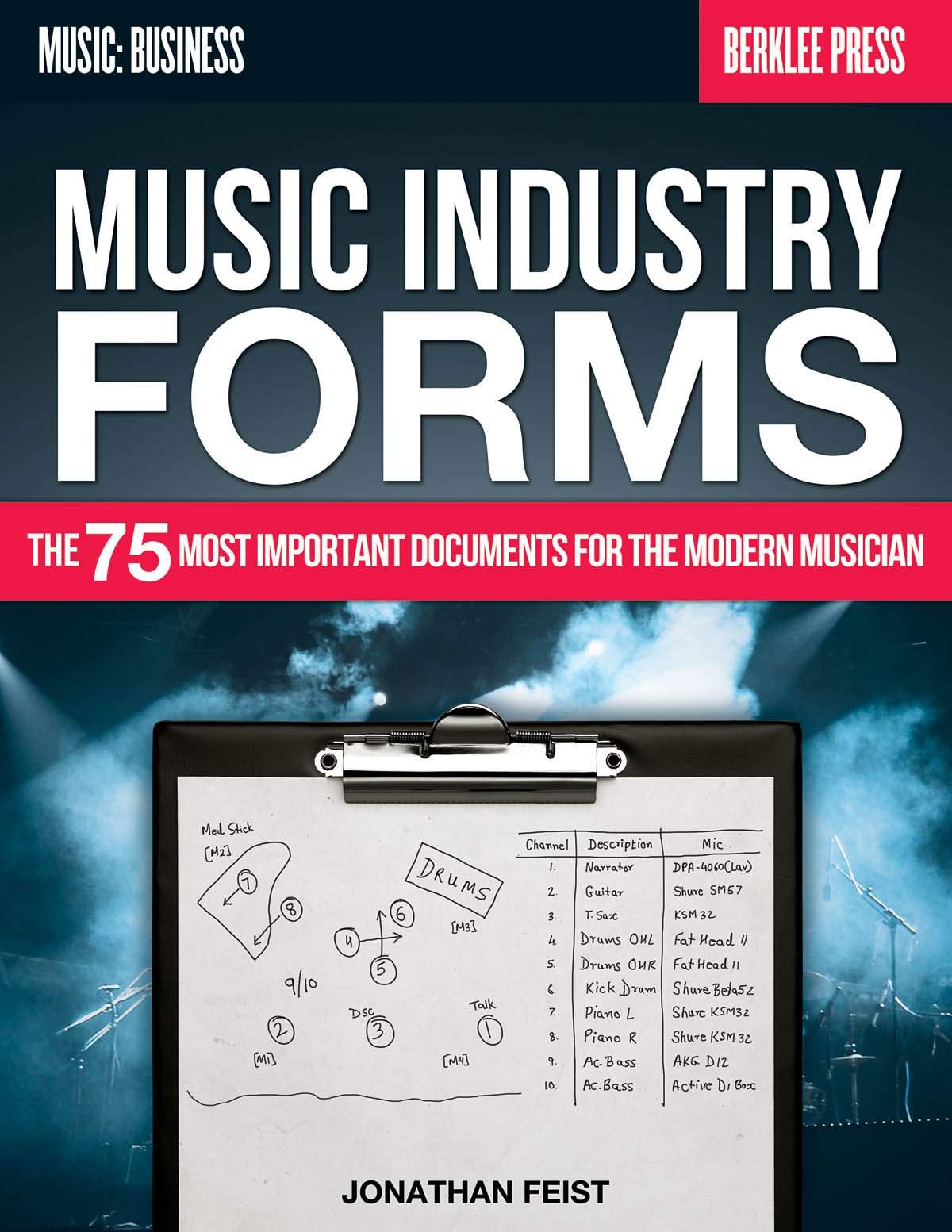 Music Industry Forms: The 75 Most Important Documents for the Modern Musician (Music: Business)