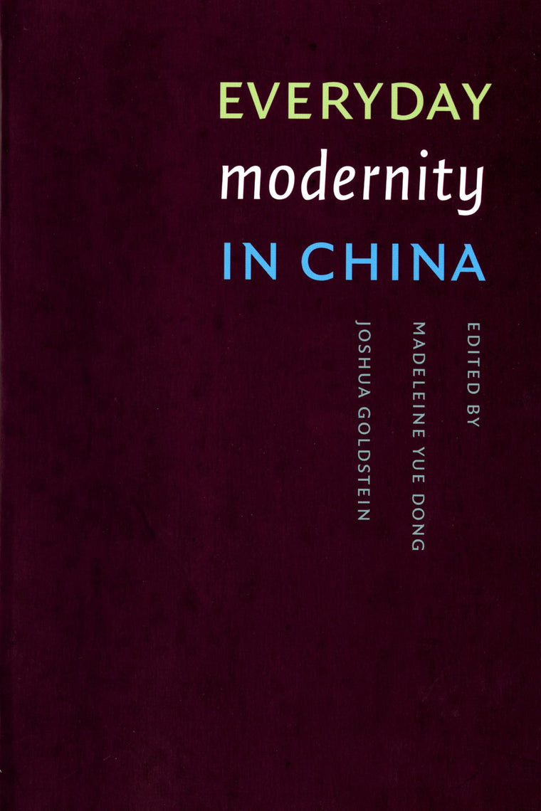 Everyday Modernity in China (Studies in Modernity and National Identity)