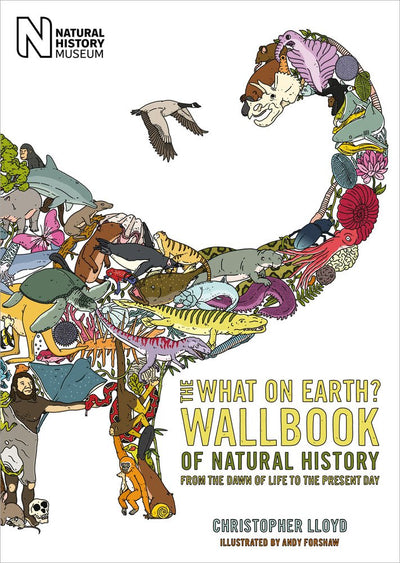 The What on Earth? Wallbook of Natural History: From the Dawn of Life to the Present Day
