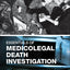 Essentials of Medicolegal Death Investigation