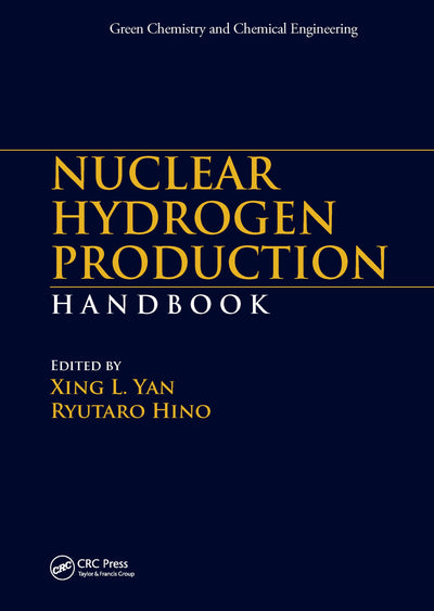 Nuclear Hydrogen Production Handbook (Green Chemistry and Chemical Engineering)