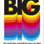 Think Big: Take Small Steps and Build the Future You Want