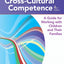 Developing Cross-Cultural Competence: A Guide for Working with Children and Their Families