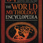 The World Mythology Encyclopedia: [6 in 1] The Most Complete Collection of Captivating Stories and Legends from Celtic, African, Norse, Greek, Roman, and Egyptian Cultures