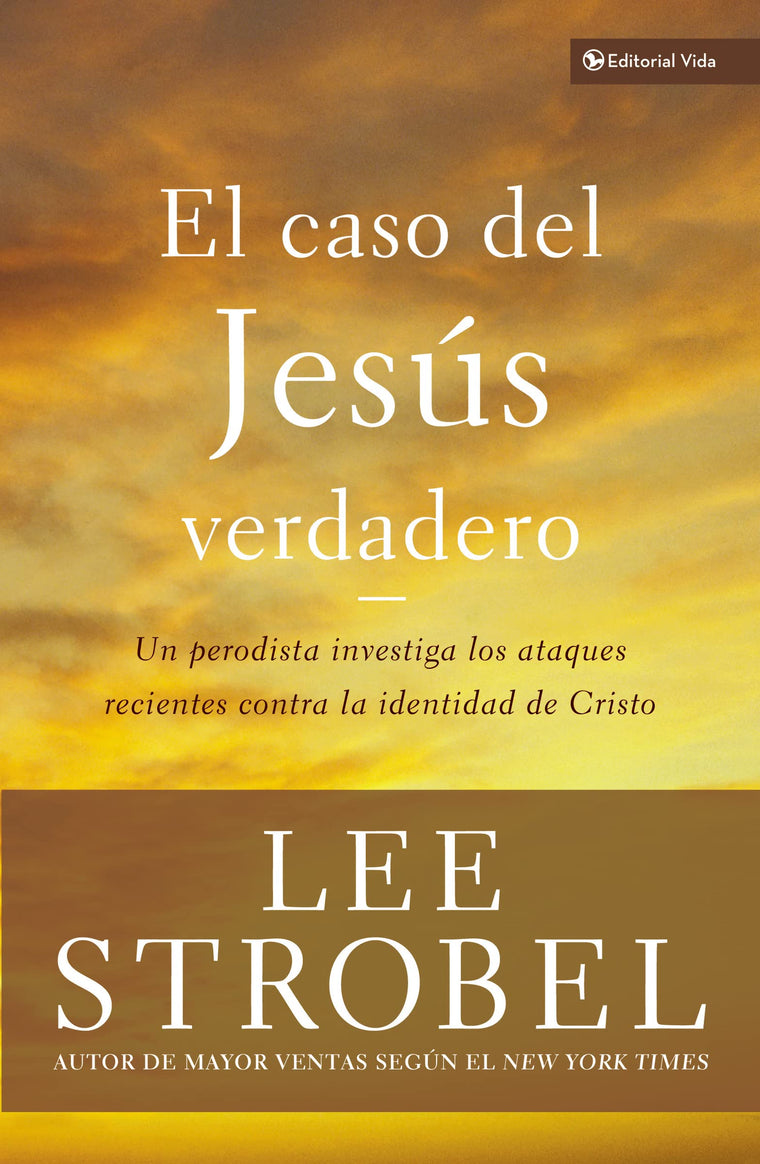 El caso del Jess verdadero: Un periodista investiga los ataques recientes contra la identidad de Cristo (Biblioteca Teologica Vida) (Spanish Edition)