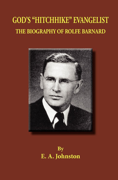 God's "Hitchhike" Evangelist: The Biography of Rolfe Barnard