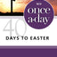 NIV, Once-A-Day 40 Days to Easter Devotional, Paperback