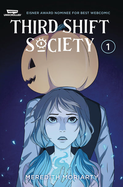 Third Shift Society Volume One: A WEBTOON Unscrolled Graphic Novel