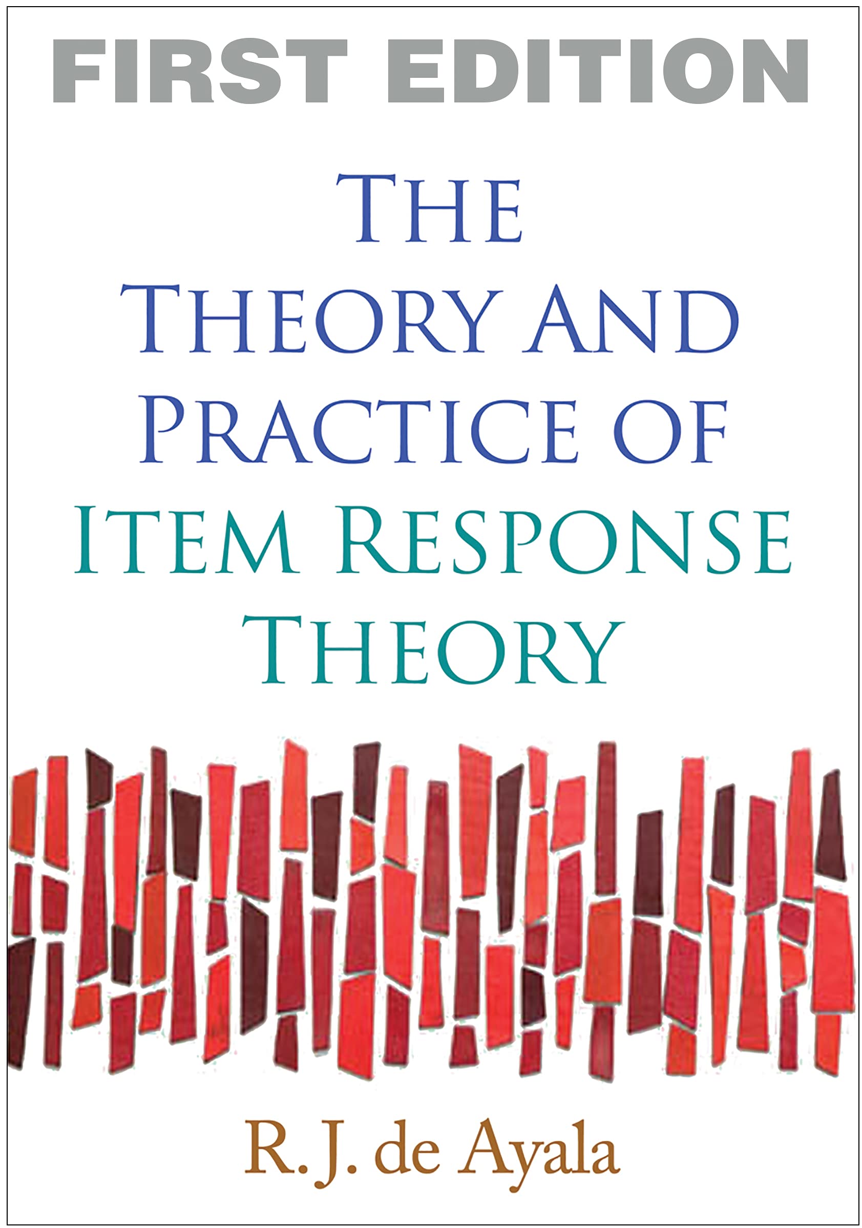 The Theory and Practice of Item Response Theory (Methodology in the Social Sciences)