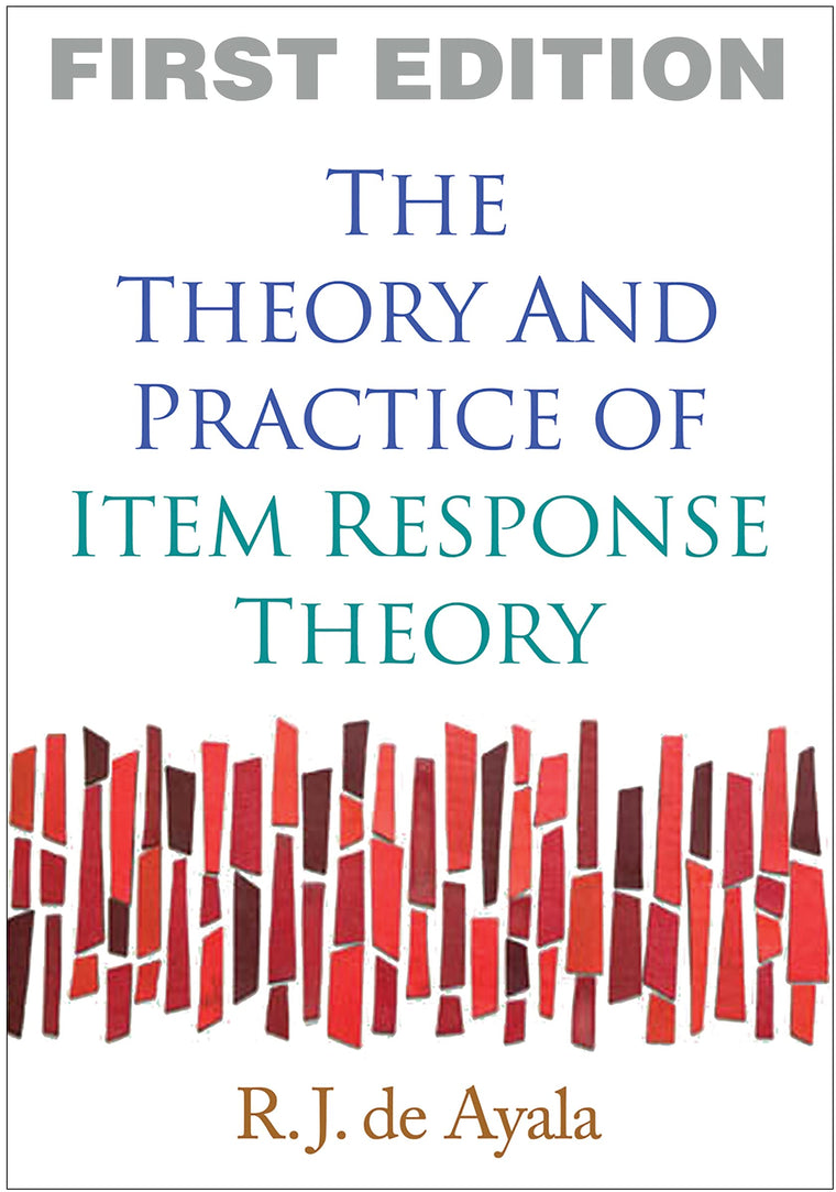 The Theory and Practice of Item Response Theory (Methodology in the Social Sciences)