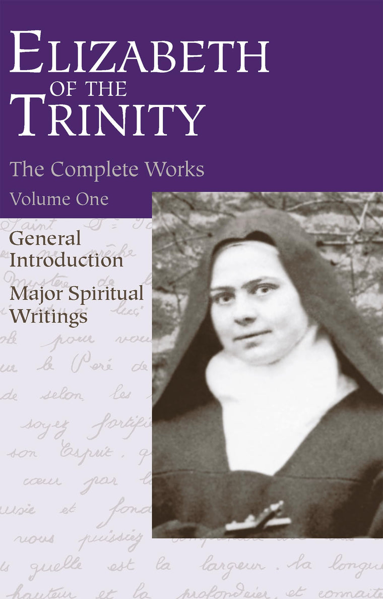The Complete Works of Elizabeth of the Trinity, vol. 1 (feat