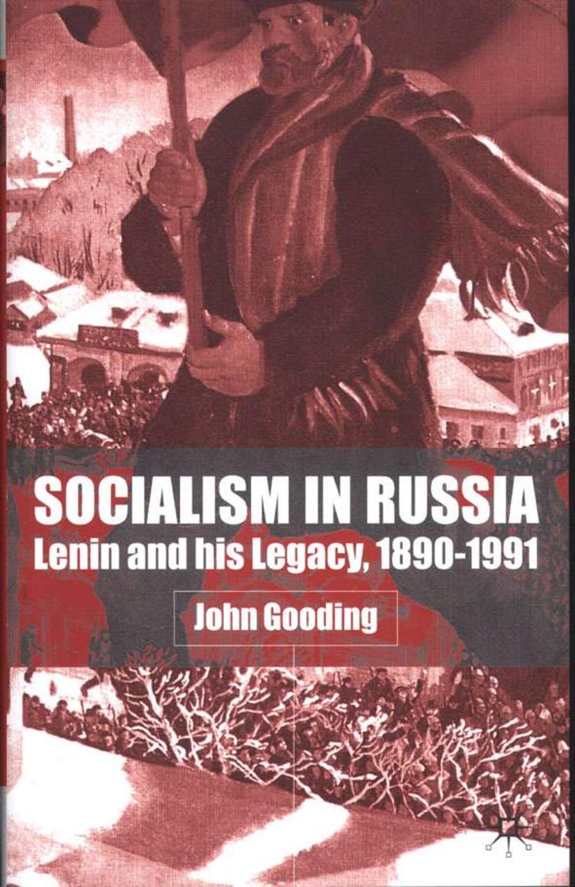 Socialism In Russia: Lenin and His Legacy, 1890-1991