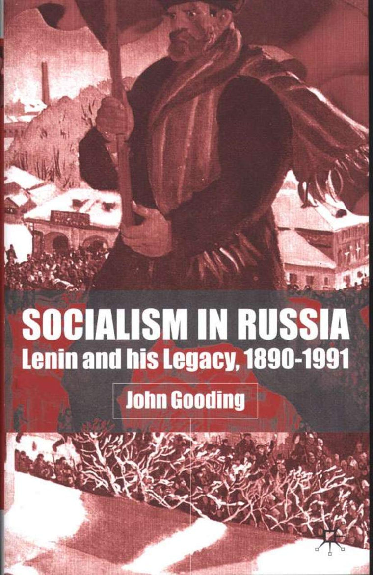 Socialism In Russia: Lenin and His Legacy, 1890-1991